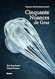  Cinquante nuances de gras: Cuisiner, c\'est forcément aimer !