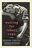  Waiting for Robert Capa: A Novel (English Edition)