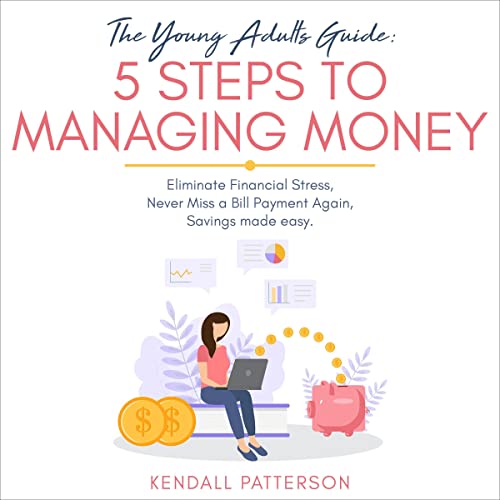 The Young Adults Guide: 5 Steps to Managing Money by Kendall Patterson episode artwork