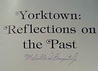 Yorktown Reflections on the Past Signed By the Author and Members of the York County Board of Supervisors, First Edition B00I1IQEH6 Book Cover