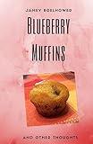 Blueberry Muffins and Other Thoughts