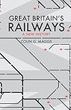 Great Britain's Railways: A New History