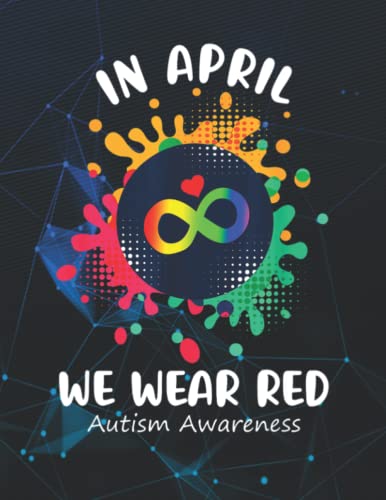 Notebook: In April We Wear Red Instead Autism People Acceptance 140 Pages 8.5''x11''