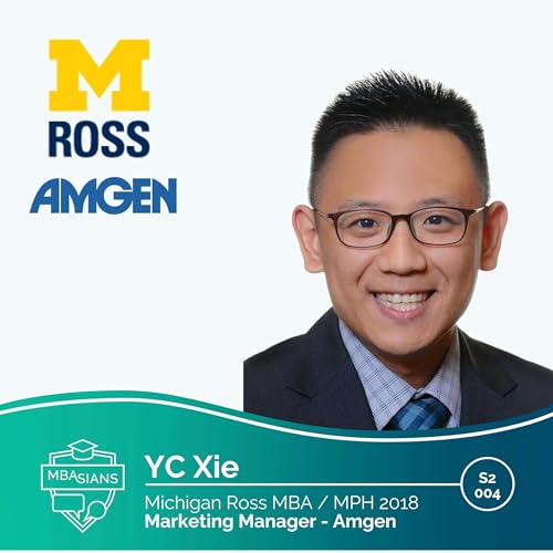 Page de couverture de From MBA to Healthcare: Amgen, Marketing Manager(Commercial Leadership Program) YC Xie // Ross MBA MPH 2018