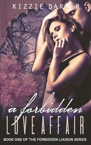 A Forbidden Love Affair: The Forbidden Liaison Series Book 1