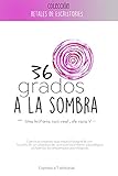  36 grados a la sombra: Una historia casi real de casa V