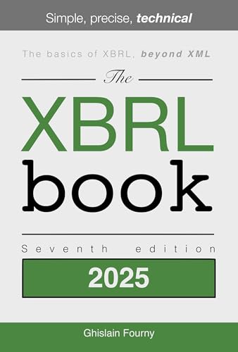 The XBRL Book: Simple, Precise, Technical (Ghislain Fourny on Data Book 1)