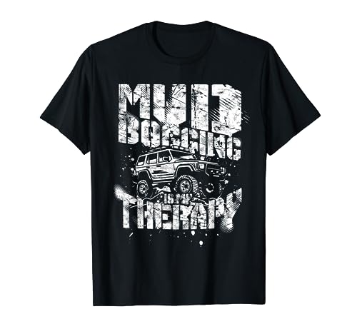 Mudding Mud Bogging Mud Run Mud Racing Extreme Mudding T-Shirt
