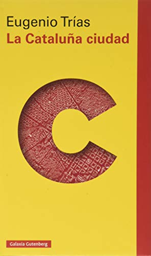 La Cataluña ciudad: El pensamiento cívico en la obra de Maragall y D'Os