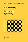 Groups and Symmetry (Undergraduate Texts in Mathematics)