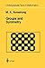 Groups and Symmetry (Undergraduate Texts in Mathematics)