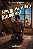 Elämänhallintaopas esittää: Hyvin valaistu kaupunki (Finnish Edition)