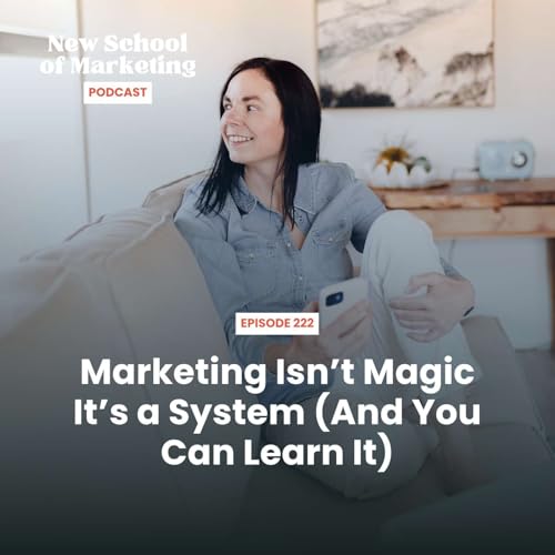 Marketing Isn’t Magic—It’s a System (And You Can Learn It)