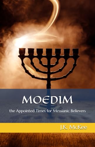 Moedim: The Appointed Times for Messianic Believers