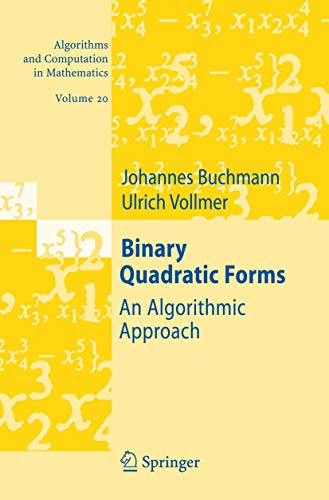 Binary Quadratic Forms: An Algorithmic Approach (Algorithms and Computation in Mathematics, 20)