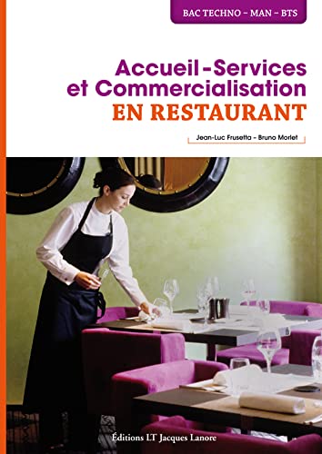 livre Accueil, services et commercialisation en restaurant 2de, 1re, Tle Bac Techno - MAN - BTS (2013) - Manuel élève