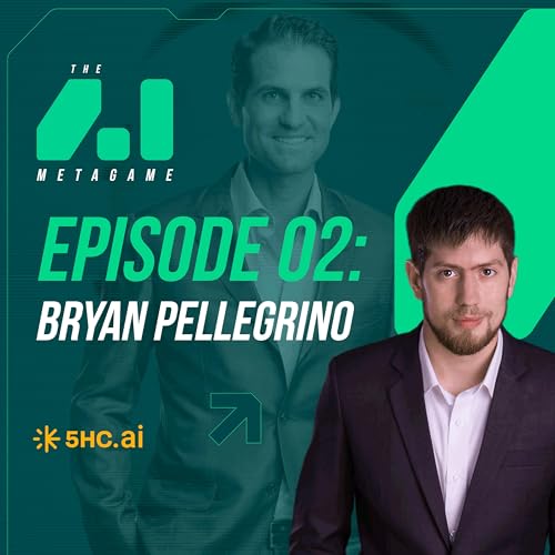 The AI Metagame: Episode 02 with Bryan Pellegrino