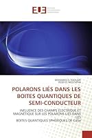 POLARONS LIÉS DANS LES BOITES QUANTIQUES DE SEMI-CONDUCTEUR: INFLUENCE DES CHAMPS ÉLECTRIQUE ET MAGNÉTIQUE SUR LES POLARONS LIÉS DANS LES BOITES ... DE CdSe (Omn.Univ.Europ.) 6131574049 Book Cover