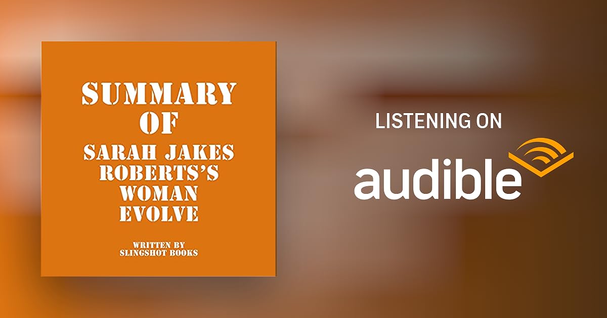 Summary Of Sarah Jakes Roberts S Woman Evolve By Slingshot Books Audiobook Audible Com Summary Of Sarah Jakes Roberts S Woman Evolve By Slingshot Books Audiobook Audible Com