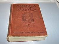 America in the making: From wilderness to world power B00087PEK6 Book Cover