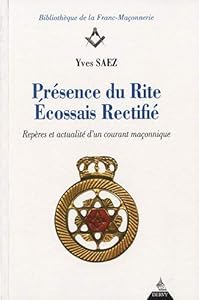 Présence du Rite Ecossais Rectifié : Repères et actualité d'un courant maçonnique