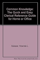Common Knowledge: The Quick and Easy Clerical Reference Guide for Home or Office 1877709069 Book Cover