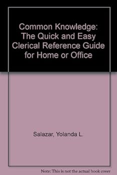 Spiral-bound Common Knowledge: The Quick and Easy Clerical Reference Guide for Home or Office Book
