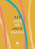 365 dÃ­as de amor propio: Diario de amor propio (Spanish Edition)