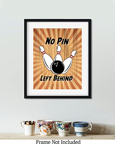 No Pin Left Behind - Bowling Wall Art - Bowling Print Wall Decor - Gift For Bowler & Bowling Fan - Bowling Signs - Bowling Alley Sign Wall Art - Bowling Poster - 8X10 Unframed Print #TOP7