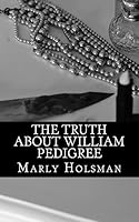 The Truth about William Pedigree 1508872724 Book Cover