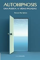 Autohipnosis: Una puerta a vidas pasadas 1500977675 Book Cover