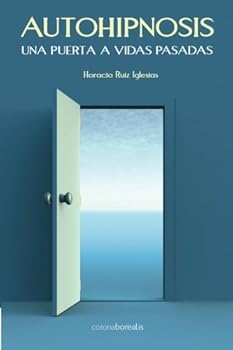 Paperback Autohipnosis: Una puerta a vidas pasadas (Spanish Edition) [Spanish] Book