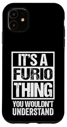 It's A Furio Thing You Wouldn't Understand First Name �X�}�z�P�[�X iPhone 11 �p