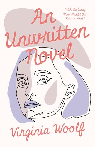 An Unwritten Novel: With the Essay 'How Should One Read a Book?'