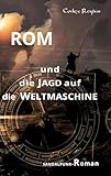  Rom und die Jagd auf die Weltmaschine: Sandalpunk-Roman (Rom und die Weltmaschine)