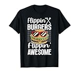 Funny Burger Grilling Flippin' Burgers Flippin' Awesome T-Shirt