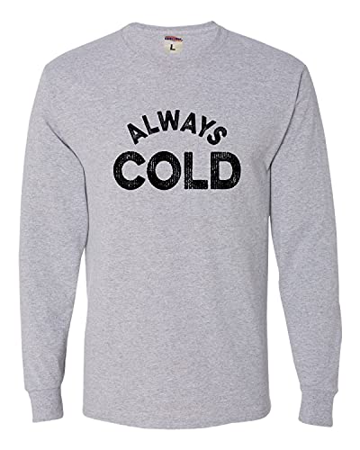 Go All Out X-Large Athletic Heather Adult Always Cold Funny But True Long Sleeve T-Shirt