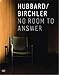Teresa Hubbard & Alexander Birchler: No Room to Answer