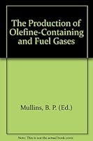The Production of Olefine-Containing and Fuel Gases B001SJZ5KM Book Cover