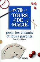70 tours de magie pour enfants et parents 2733905120 Book Cover