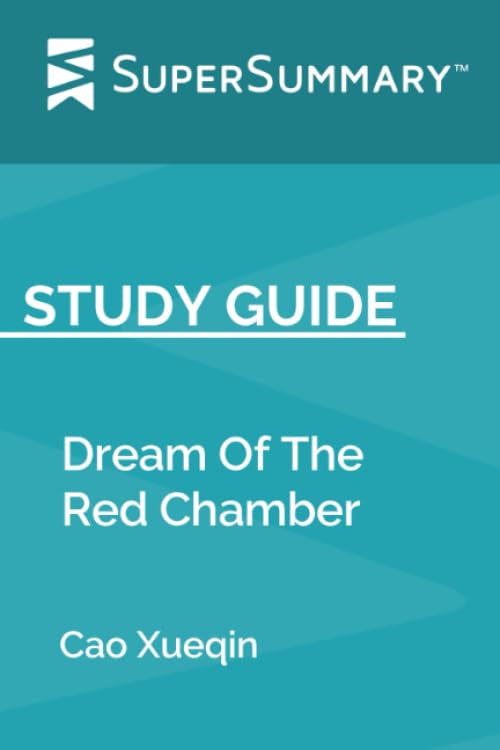 Study Guide: Dream Of The Red Chamber by Cao Xueqin (SuperSummary...