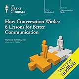 How Conversation Works: 6 Lessons for Better Communication