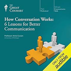 Page de couverture de How Conversation Works: 6 Lessons for Better Communication