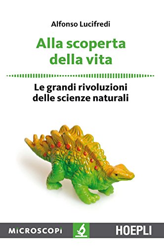 Alla scoperta della vita: le grandi rivoluzioni
