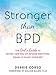 Stronger Than BPD: The Girls Guide to Taking Control of Intense Emotions, Drama, and Chaos Using DBT