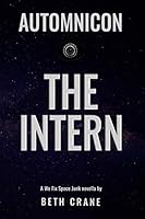 Automnicon: The Intern: A We Fix Space Junk novella 1798831139 Book Cover