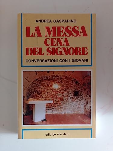 La messa, cena del Signore. Conversazioni con i