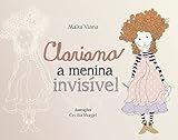 Clariana, a menina invisível (Portuguese Edition)