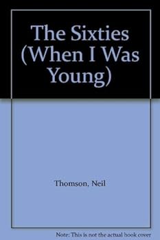 Hardcover The Sixties (When I Was Young) Book