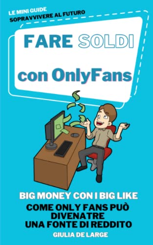 Come fare soldi con Only Fans: Big Money con i Big Like, come Only Fans può diventare una fonte di reddito